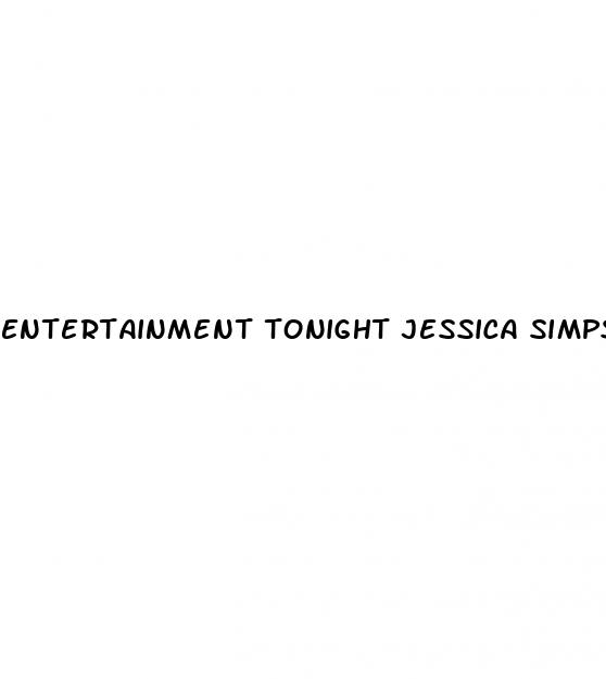 entertainment tonight jessica simpson weight loss