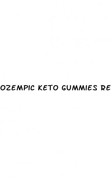 ozempic keto gummies reviews