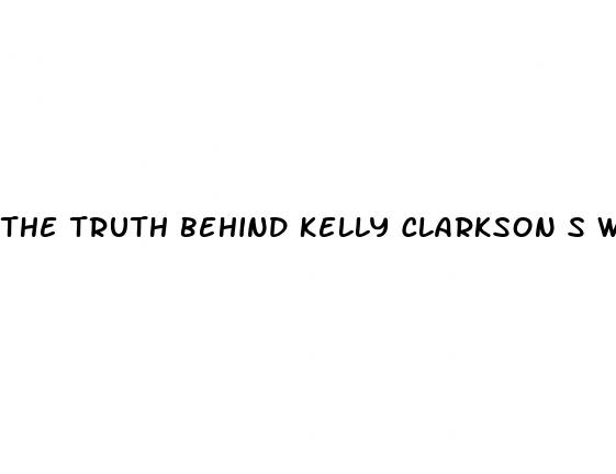 the truth behind kelly clarkson s weight loss