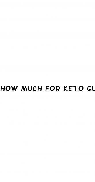 how much for keto gummies