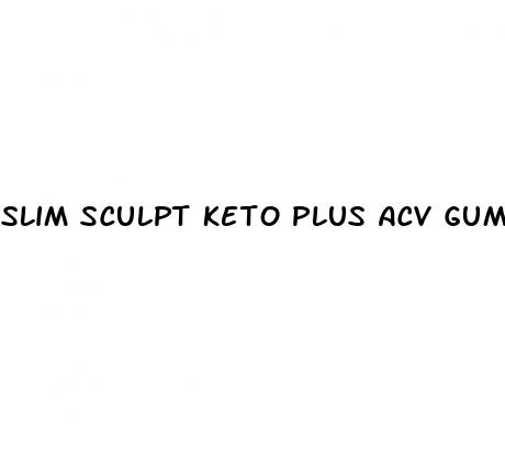 slim sculpt keto plus acv gummies