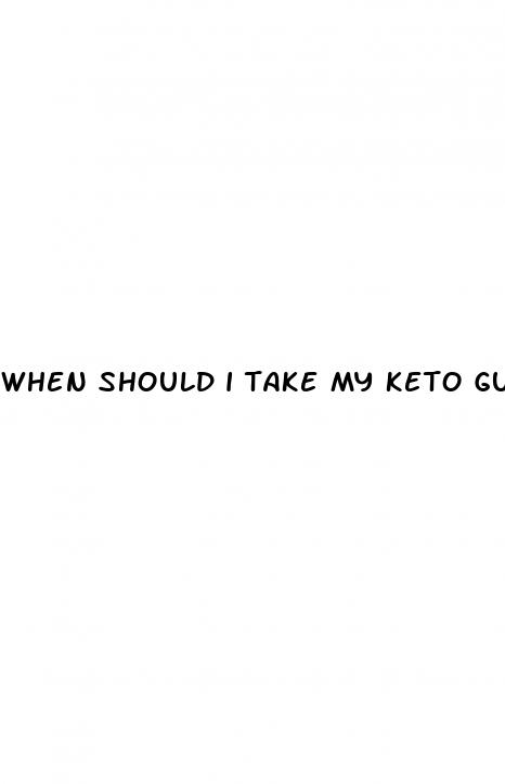 when should i take my keto gummies