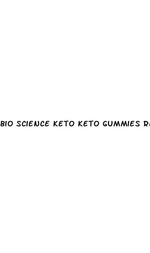 bio science keto keto gummies reviews