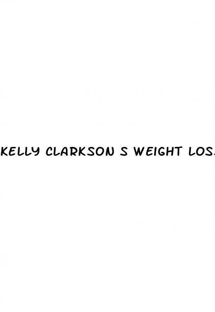 kelly clarkson s weight loss how did she do it