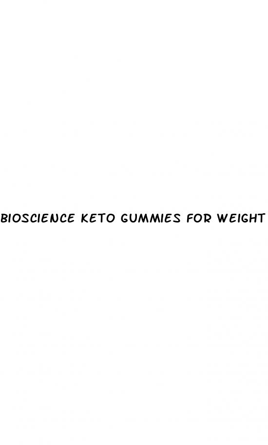 bioscience keto gummies for weight loss