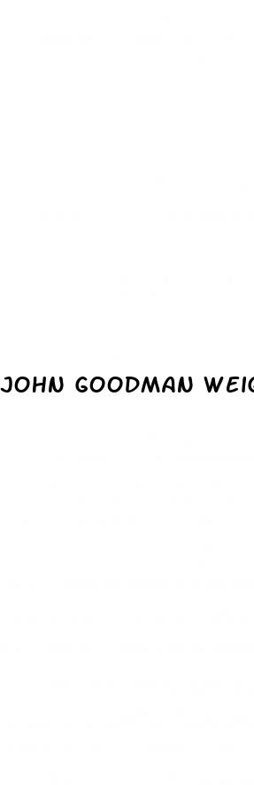 john goodman weight loss surgery