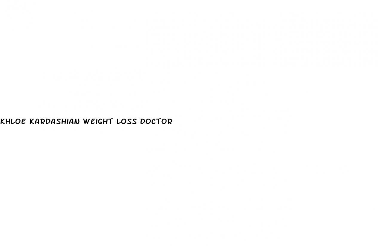 khloe kardashian weight loss doctor