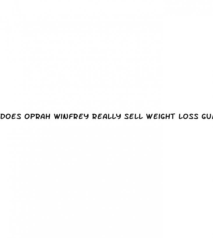 does oprah winfrey really sell weight loss gummies