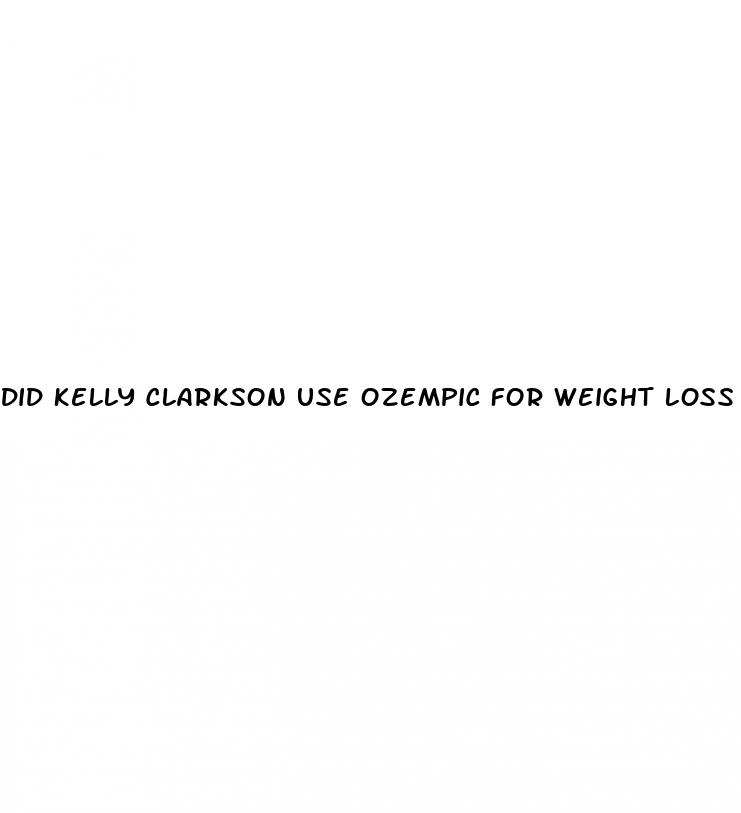 did kelly clarkson use ozempic for weight loss