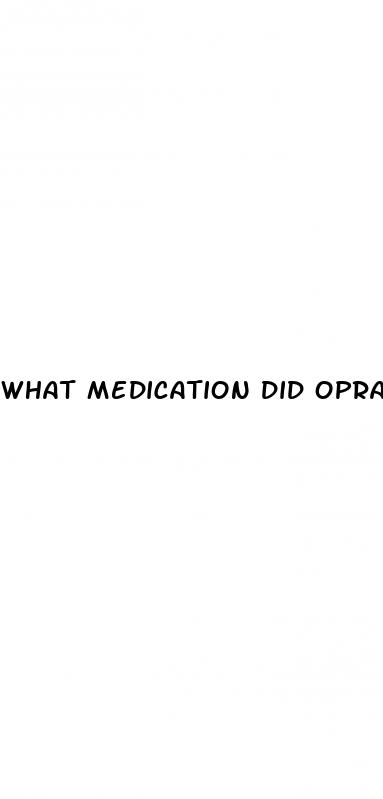 what medication did oprah take for weight loss