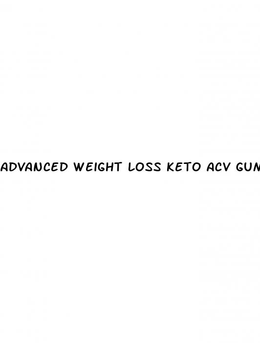 advanced weight loss keto acv gummies