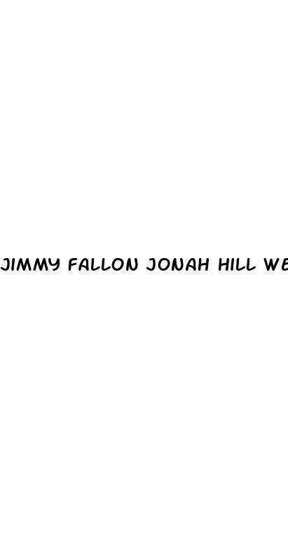 jimmy fallon jonah hill weight loss