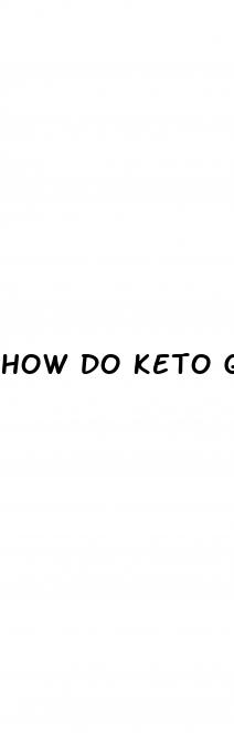 how do keto gummies work to lose weight