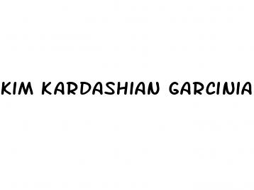 kim kardashian garcinia cambogia weight loss