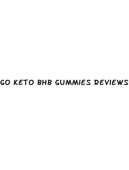 go keto bhb gummies reviews