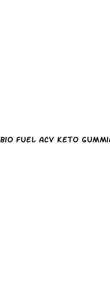 bio fuel acv keto gummies