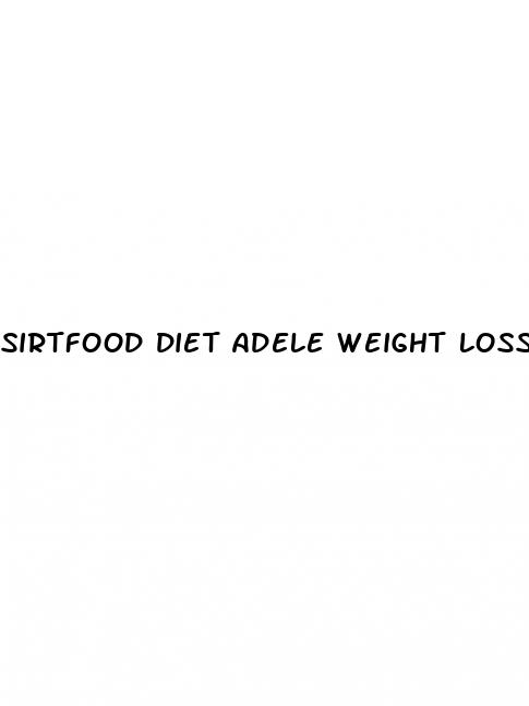 sirtfood diet adele weight loss