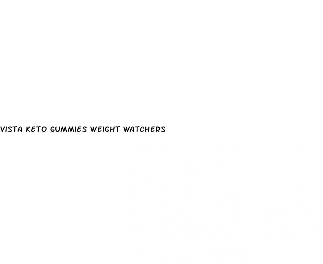 vista keto gummies weight watchers