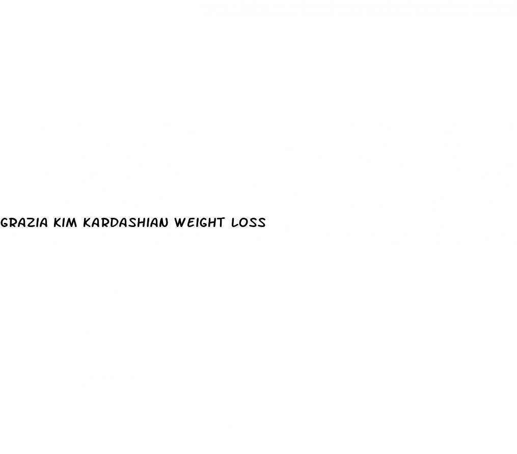 grazia kim kardashian weight loss