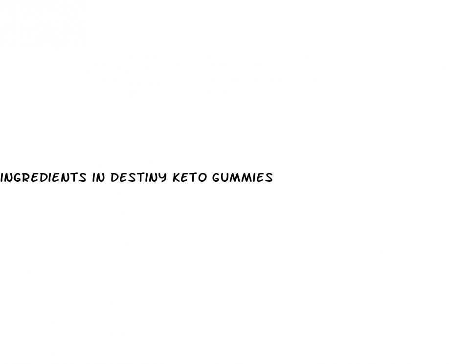 ingredients in destiny keto gummies