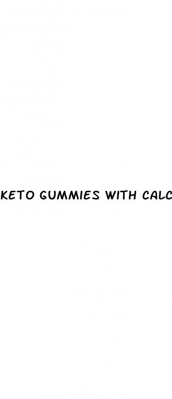 keto gummies with calcium and magnesium