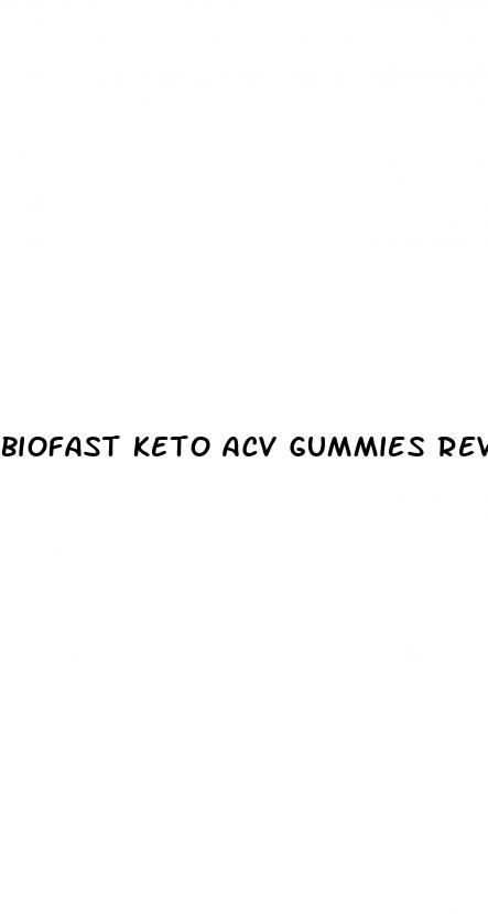 biofast keto acv gummies reviews