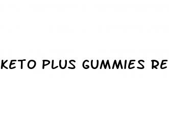 keto plus gummies reviews