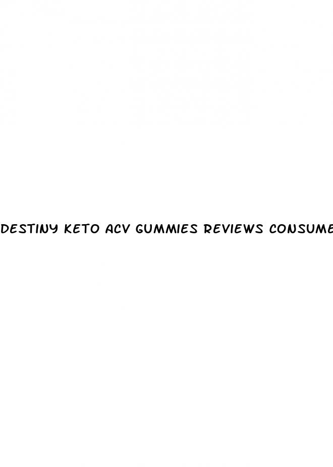 destiny keto acv gummies reviews consumer reports