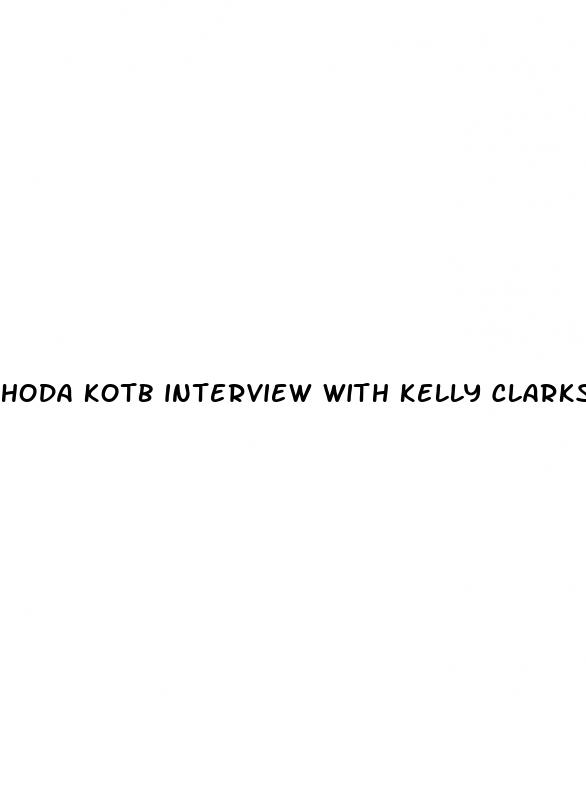 hoda kotb interview with kelly clarkson about weight loss