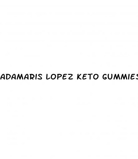 adamaris lopez keto gummies