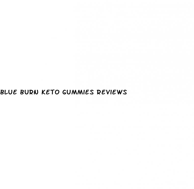 blue burn keto gummies reviews