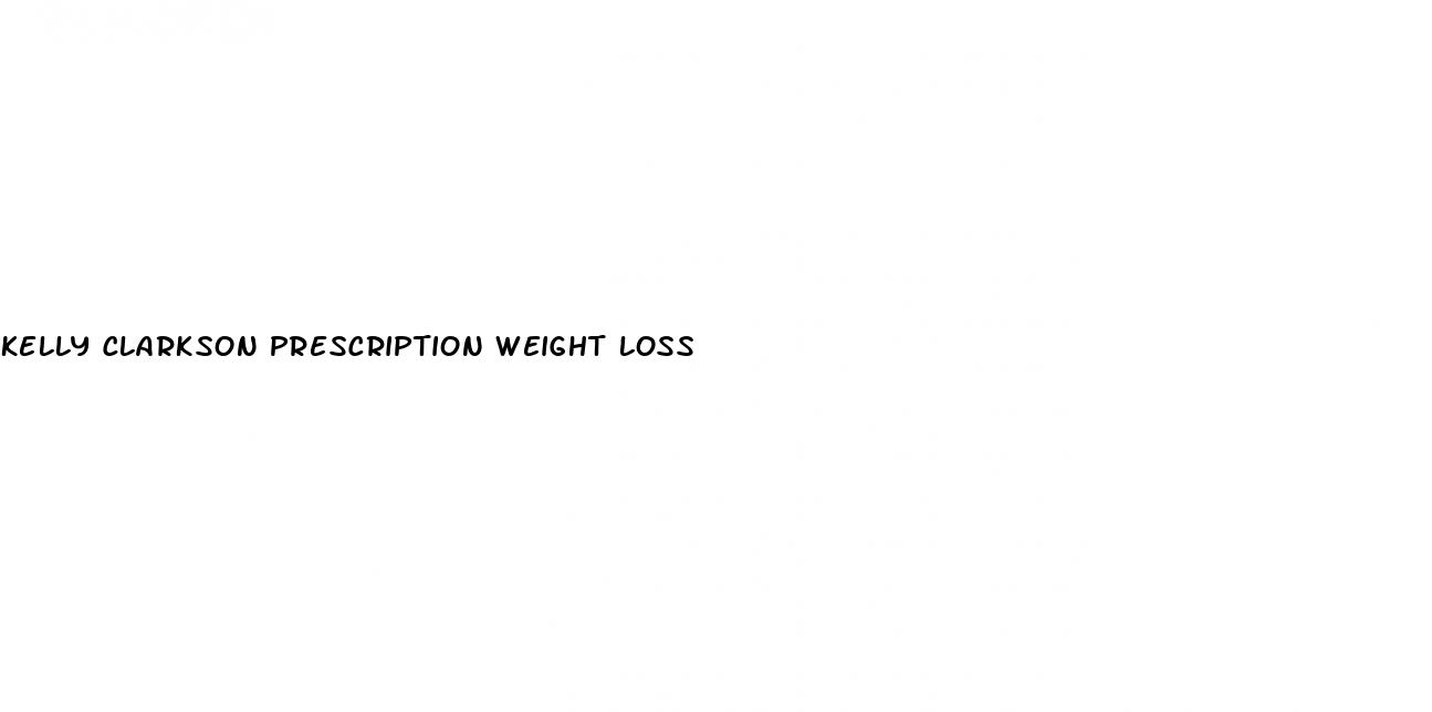 kelly clarkson prescription weight loss