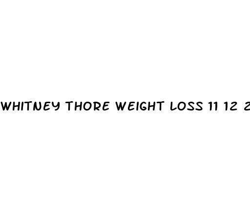 whitney thore weight loss 11 12 2024