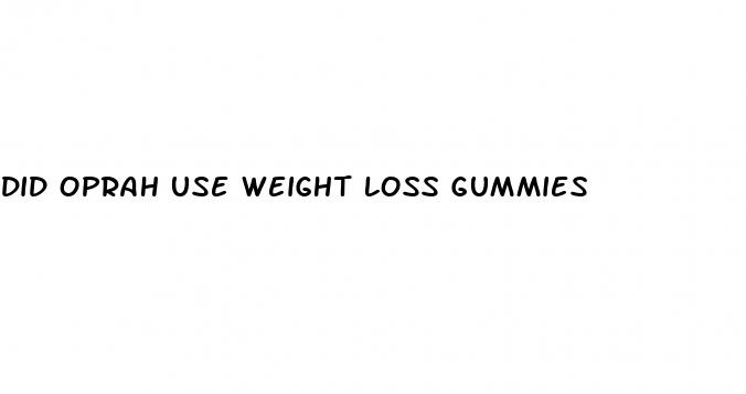 did oprah use weight loss gummies