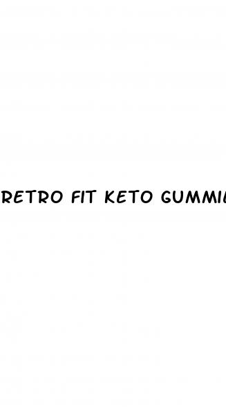 retro fit keto gummies reviews