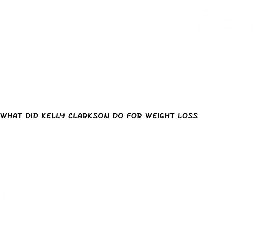 what did kelly clarkson do for weight loss