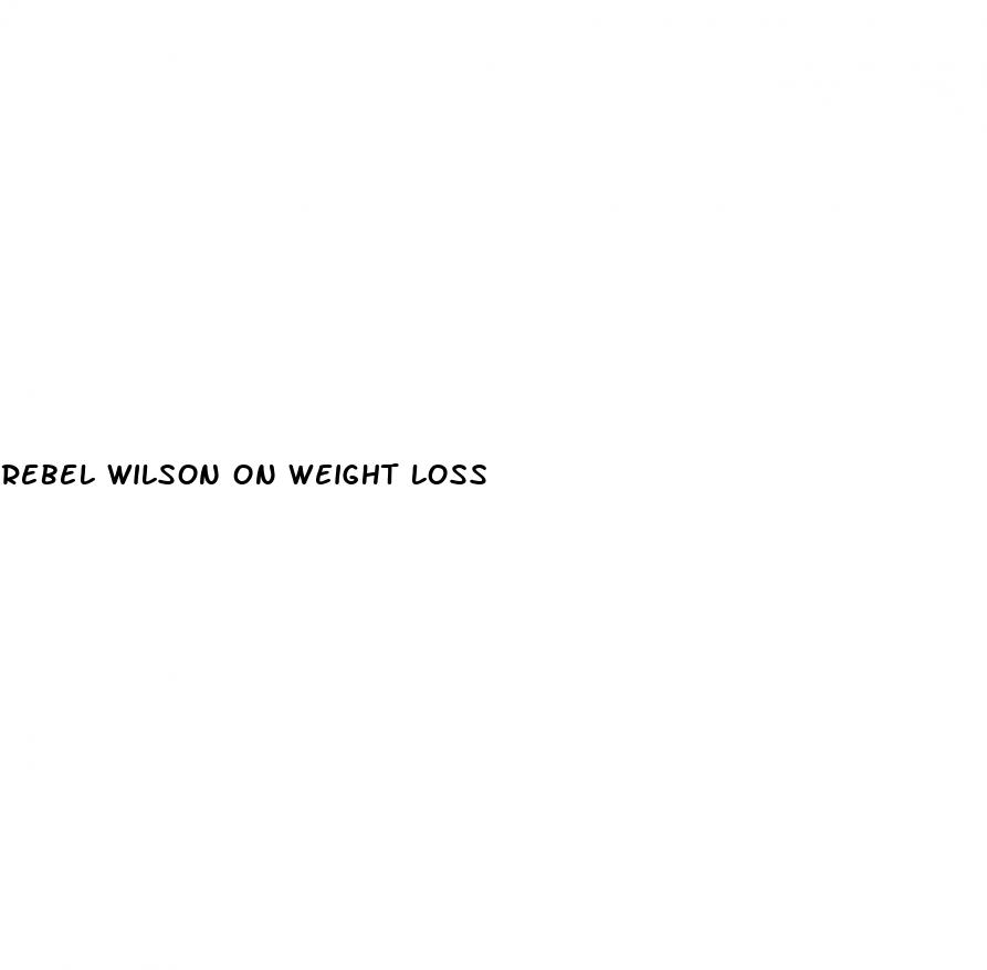 rebel wilson on weight loss