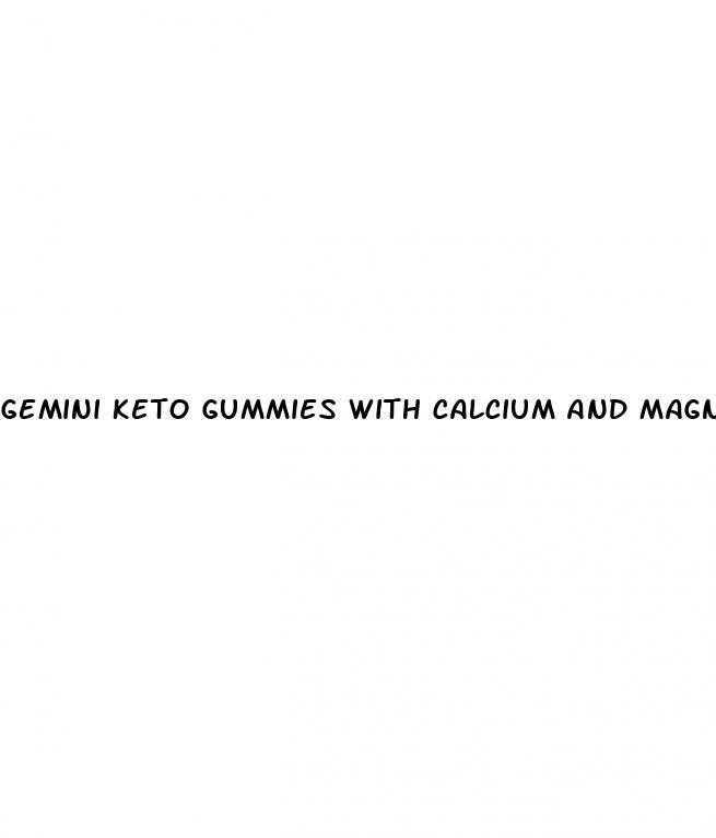 gemini keto gummies with calcium and magnesium