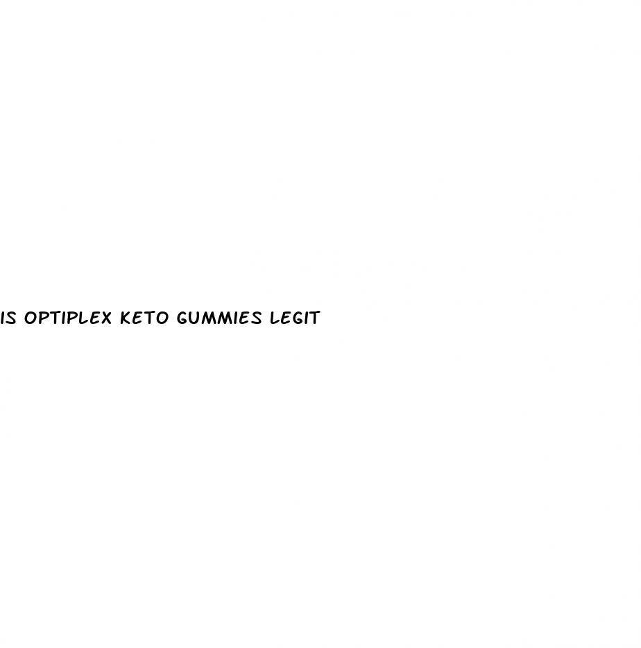 is optiplex keto gummies legit