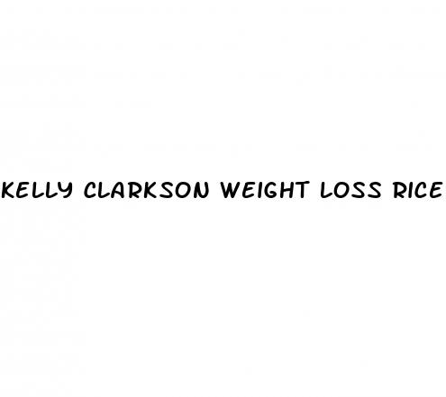 kelly clarkson weight loss rice hack