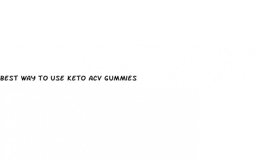 best way to use keto acv gummies