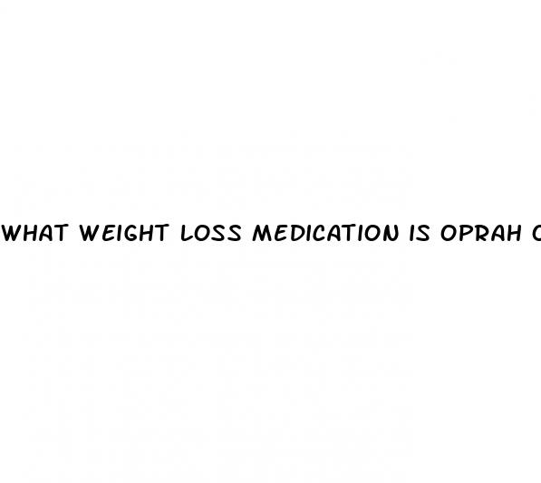 what weight loss medication is oprah on