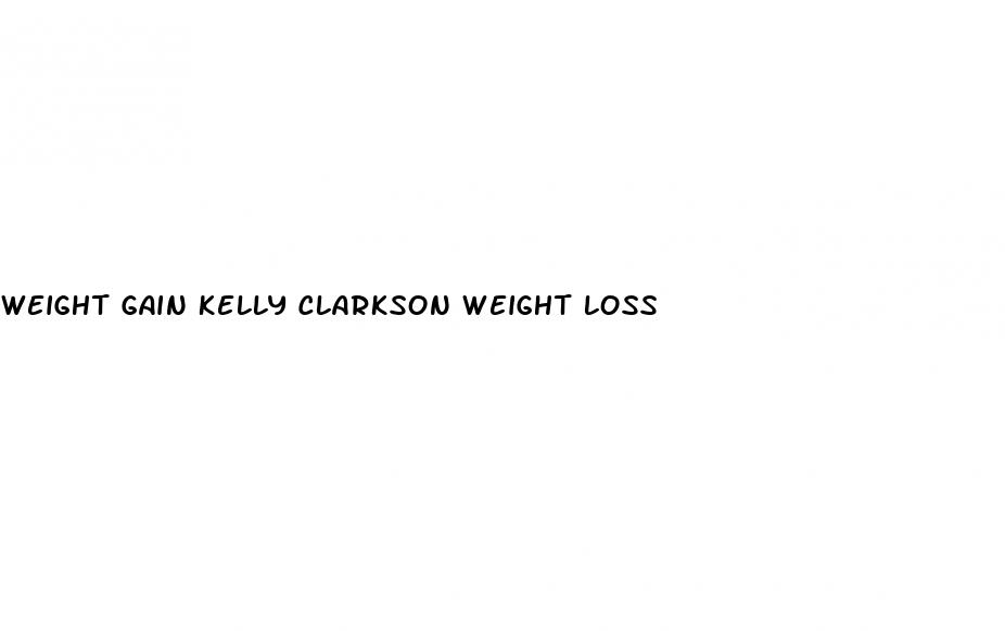 weight gain kelly clarkson weight loss