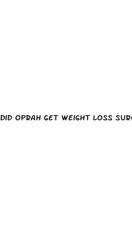 did oprah get weight loss surgery