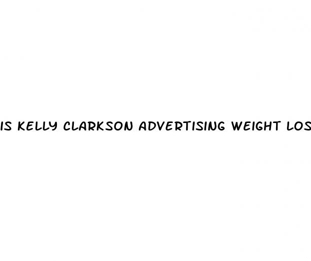 is kelly clarkson advertising weight loss products