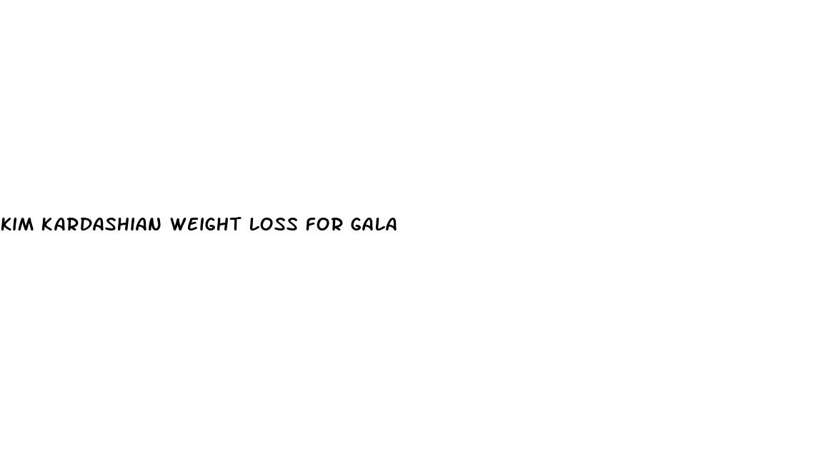 kim kardashian weight loss for gala