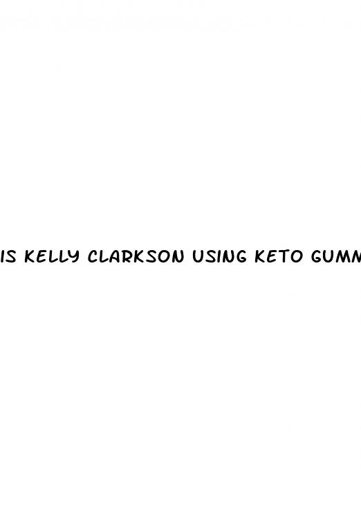 is kelly clarkson using keto gummies