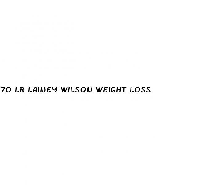 70 lb lainey wilson weight loss