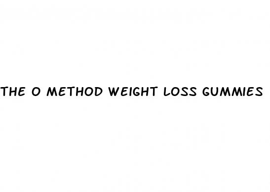 the o method weight loss gummies