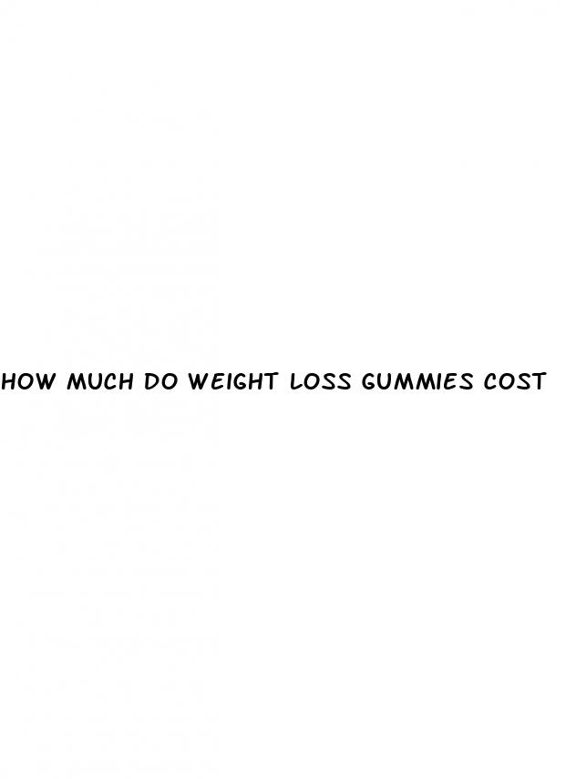 how much do weight loss gummies cost